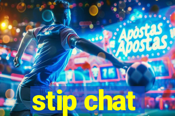 stip chat